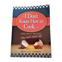 The I Didn’t Know How to Cook Book Paperback 300 Great Recipes Delicious Meals