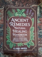 ANCIENT REMEDIES THE NATURAL HEALING HANDBOOK With Recipes