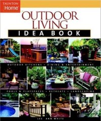 Outdoor Living Idea Book (Taunton Home Idea Books) – Paperback – VERY GOOD