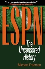 ESPN: The Uncensored History – Paperback By Freeman, Michael – GOOD