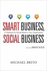 Smart Business, Social Business : A Playbook for Social Media in Your…