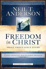 Freedom in Christ: Small-Group Bible Study by Anderson, Neil T.