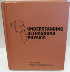 Understanding Ultrasound Physics, Third Edition – Textbook Binding – GOOD