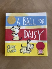 A BALL FOR DAISY by Chris Raschka, 2011, SIGNED 1st Ed./3rd Printing