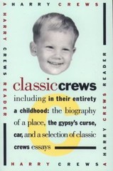 Classic Crews: A Harry Crews Reader by Crews, Harry