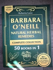 New – Barbara O’Neill Natural Herbal Remedies/Roberta Lane/Complete Collection/