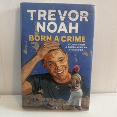 Born a Crime by Trevor Noah – First Edition Hardcover 1st/1st HCDJ