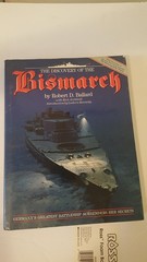 The Discovery of the Bismarck: Germany’s Greatest Battleship Surrenders Her …