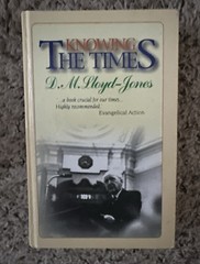 Knowing the Times by D. Martyn Lloyd-Jones (1989, Hardcover)