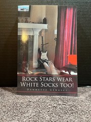 Rock Stars Wear White Socks Too! Paperback by Dannette Genasci