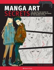 Manga Art Secrets: The Definitive Guide to Drawing Awesome Artwork i – VERY GOOD