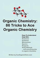 Organic Chemistry: 86 Tricks to – Paperback, by AceOrganicChem.com – Very Good