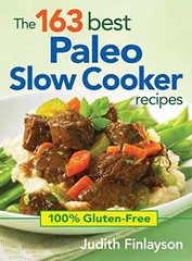 The 163 Best Paleo Slow Cooker – Paperback, by Finlayson Judith – Very Good