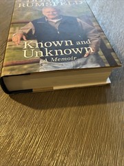 Known and Unknown a memoir by Donald Rumsfeld. Signed/Autographed 1st Ed. 2011