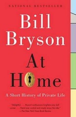 At Home: A Short History of Private Life – Paperback By Bryson, Bill – GOOD