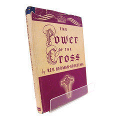 The Power of the Cross – Herman Hoeksema – 1947 Hardcover w/Dust Jacket