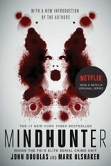 Mindhunter : Inside the FBI’s Elite Serial Crime Unit by John E.