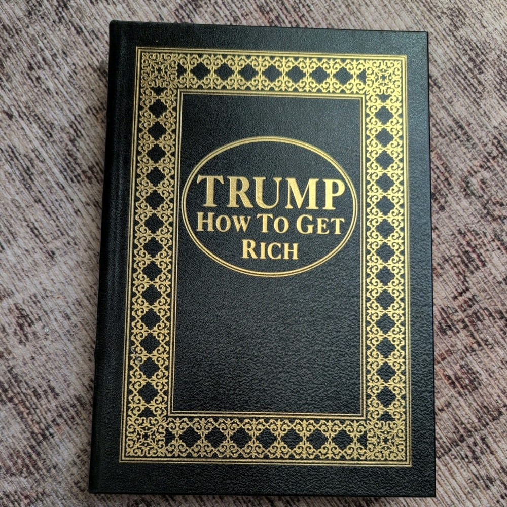 Easton Press How to Get Rich-Trump-Signed Edition-Collectible-not sealed
