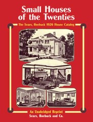 Small Houses of the Twenties: The Sears, Roebuck 1926 House Catalog by And Co.