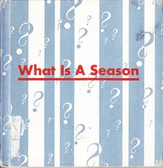 What is a season: Pictures: Lucy and John Hawkinson (The What is it series)