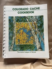 Colorado Cache Cookbook Junior League of Denver Recipes 1978 Binding 430 pages