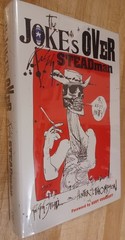 Signed – The Joke’s Over, Ralph Steadman. Gonzo – Hunter Thompson 1st Printing.