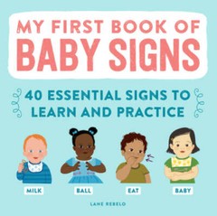 My First Book of Baby Signs: 40 Essential Signs to Learn – VERY GOOD