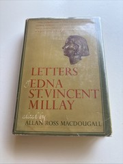 Letters of Edna St. Vincent Millay edited by Allan Ross Macdougall First Edition