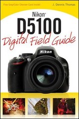 Nikon D5100 Digital Field Guide by Thomas, J. Dennis Paperback Book The Fast