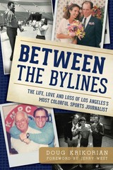 NEW The History Press Between the Bylines, CA 9781626190047 Sports Trade Paperba