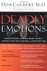 Deadly Emotions : Understand the Mind-Body-Spirit Connection That