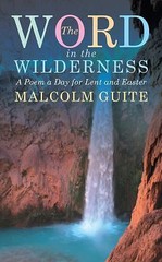 Word in the Wilderness: A Poem a Day for Lent and Easter, Guite, Malcolm, New Bo