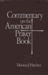 Commentary on the American Prayer Book by Marion J Hatchett: Used