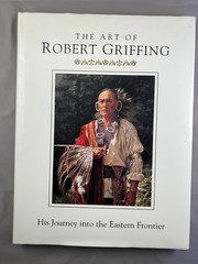 The Art of Robert Griffing:His Journey Into The Eastern Frontier,HC/DJ SIGNED