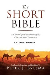 The Short Bible, Catholic Edition: A Chronological Summary of the Old and New Te