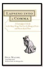 Lapsing Into a Comma : A Curmudgeon’s Guide to the Many Things That Can G – GOOD