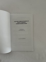 The New Complete Book of Back to Basics Homesteading Guide by Clive Harrison