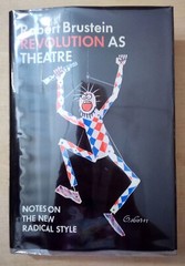 Revolution As Theatre: Notes On The New Radical Style by Robert Brustein – 1971