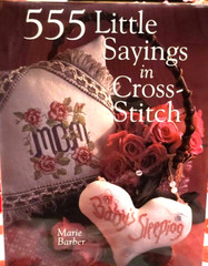 555 LITTLE SAYINGS IN CROSS-STITCH by Marie Barber Hardcover Book 128 Pages