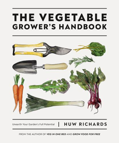 The Vegetable Grower’s Handbook: Unearth Your Garden’s Full Potential by