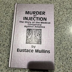 Murder by Injection The Story of the Medical Conspiracy Against America Like New