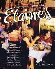 Everyone Comes to Elaines: Forty Years of Movie Stars, All-Stars, Litera – GOOD