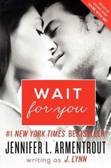 Wait for You by Lynn, J.; Armentrout, Jennifer L.