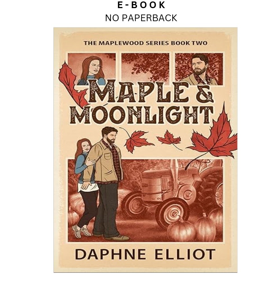 Maple & Moonlight : A Grumpy Maple Farmer Romance (Maplewo, Daphne Elliot 2026