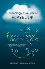 Technology-as-a-Service Playbook: How to Grow a Profitable Subscription Busi…