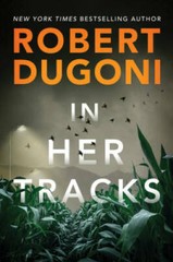 In Her Tracks (Tracy Crosswhite, 8) – Paperback By Dugoni, Robert – GOOD