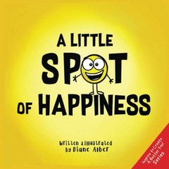 A Little SPOT of Happiness – paperback Alber, Diane