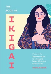 The Book of Ikigai: Discover the Japanese Secret to a Long and Happy Life in…