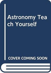 Astronomy Teach Yourself (Teach yourself books) By DAVID S EVANS