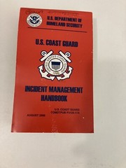 UNITED STATES COAST GUARD INCIDENT MANAGEMENT HANDBOOK, By U S Coast Guard